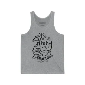 Be Strong and Courageous Tank Top